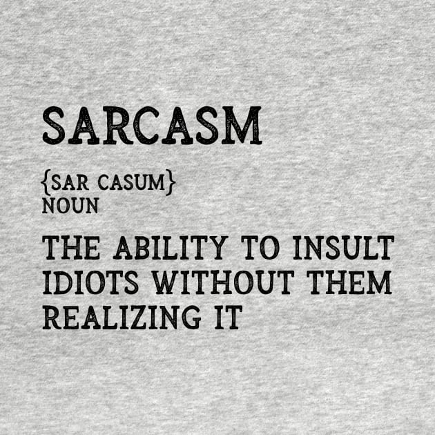 The Definition of Sarcasm - Funny and Sarcastic by CoastalDesignStudios